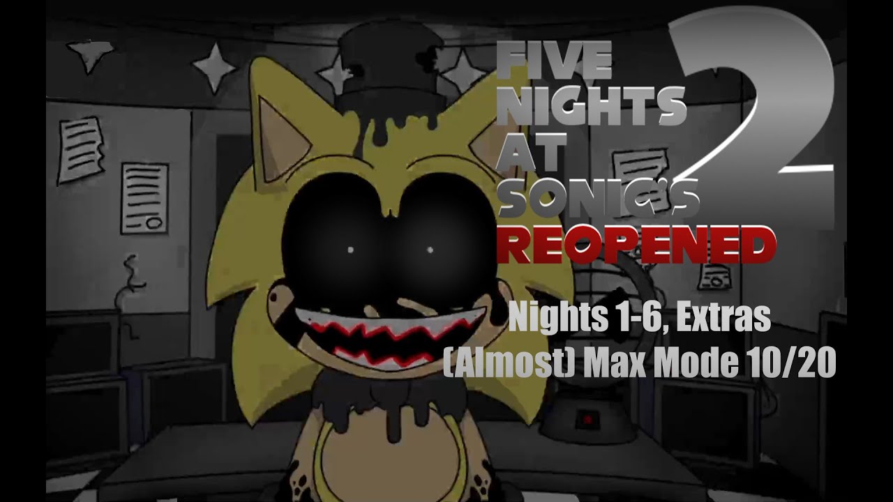 Five Nights at Sonic's 2 Reopened - Full Walktrough, Nights 1-6, Extras, (Almost) Max Mode 10/20