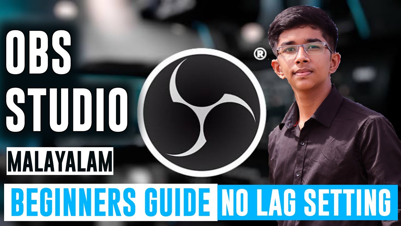 OBS STUDIO NO LAG SETTING | BEGINNER GUIDE TUTORIAL MALAYALAM 2023 | #obsstudio #setup