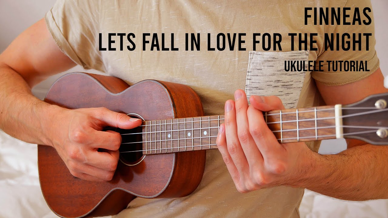 FINNEAS – Lets Fall In Love For The Night EASY Ukulele Tutorial With Chords / Lyrics