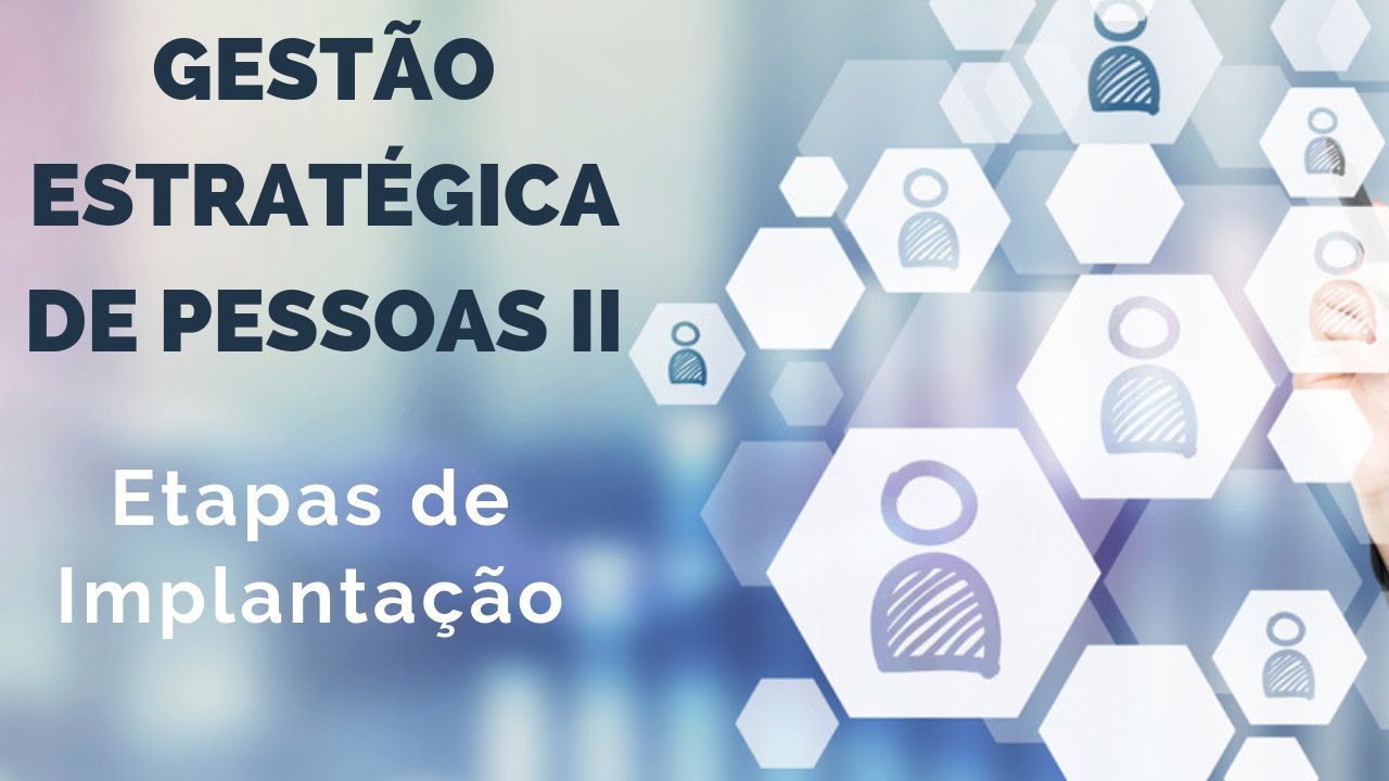 Gest&atilde;o Estrat&eacute;gica de Pessoas - Etapas de Implanta&ccedil;&atilde;o GEP II