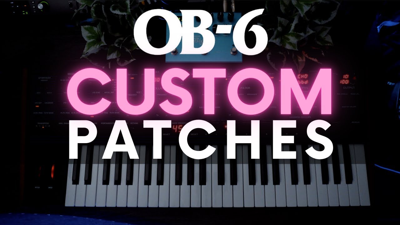 OB-6 Classic Patches: Synthwave, Vintage, Ambient and More