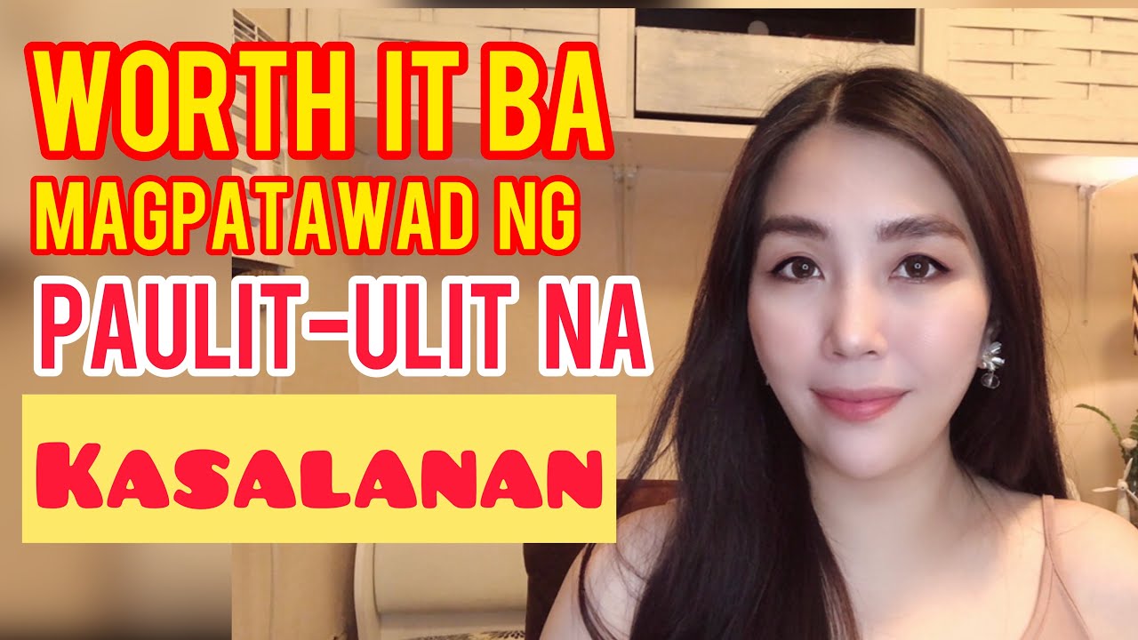 PAULIT ULIT NA PAGKAKAMALI WORTH IT BA PATAWARIN? | Cherryl Ting