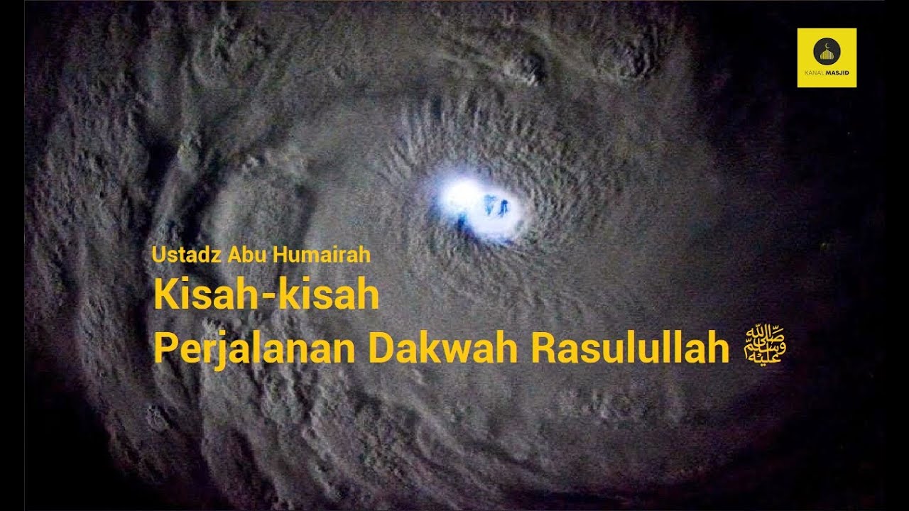 Kisah kisah Perjalanan Dakwah Rasulullah - Ustadz Abu Humairah