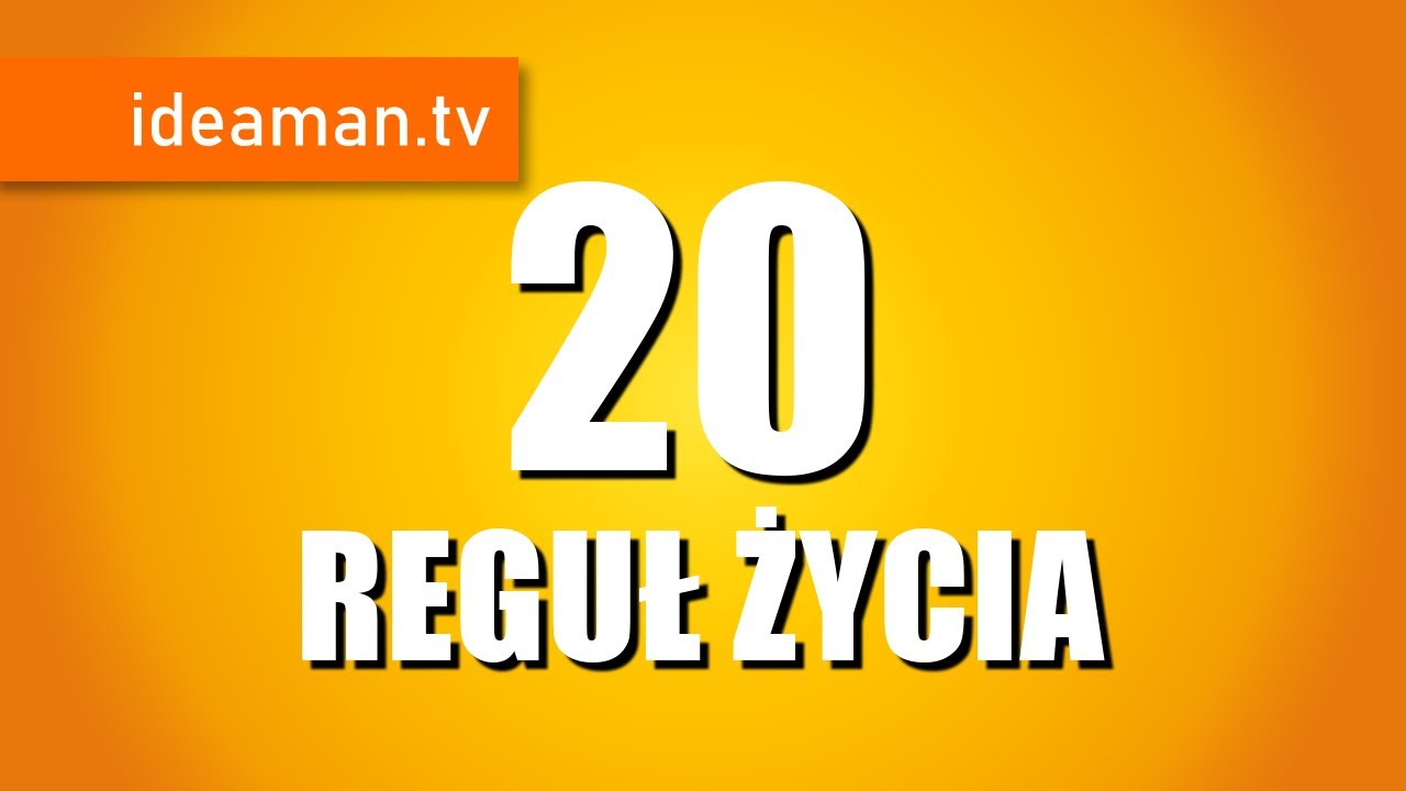20 REGUŁ ŻYCIA - niezbędnik rozwoju osobistego