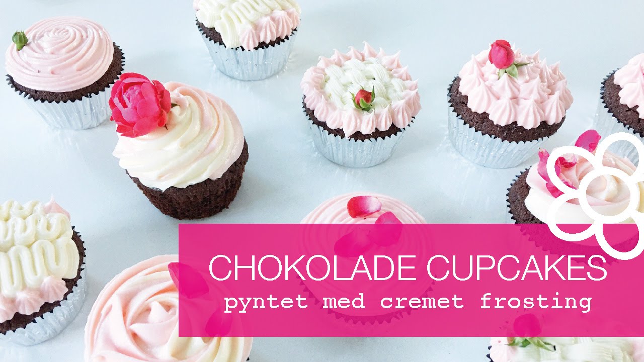 CHOKOLADE CUPCAKES - pyntet med cremet frosting | Annemette Voss