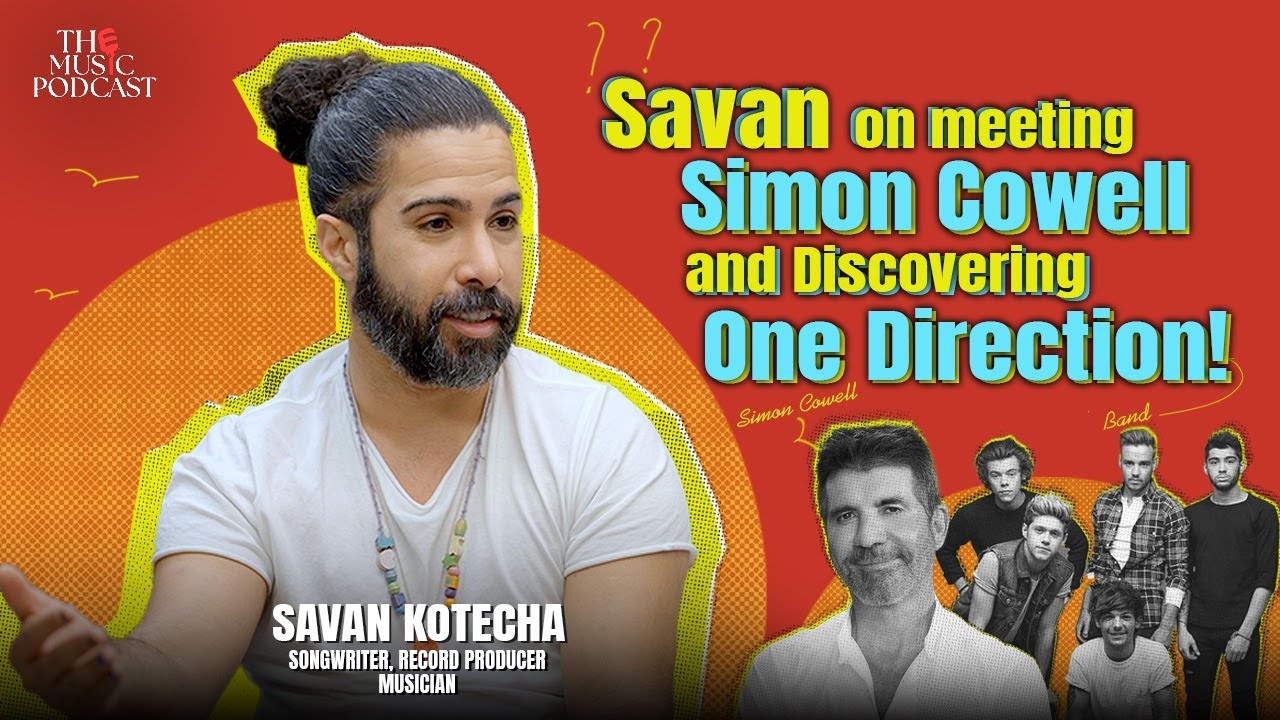 Savan on Meeting Simon Cowell and Discovering One Direction!