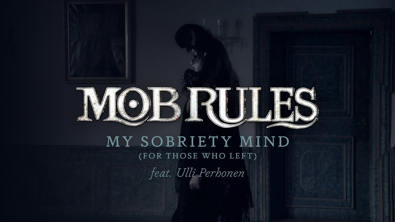 Mob Rules - My Sobriety Mind (feat. Ulli Perhonen) (Official Video)