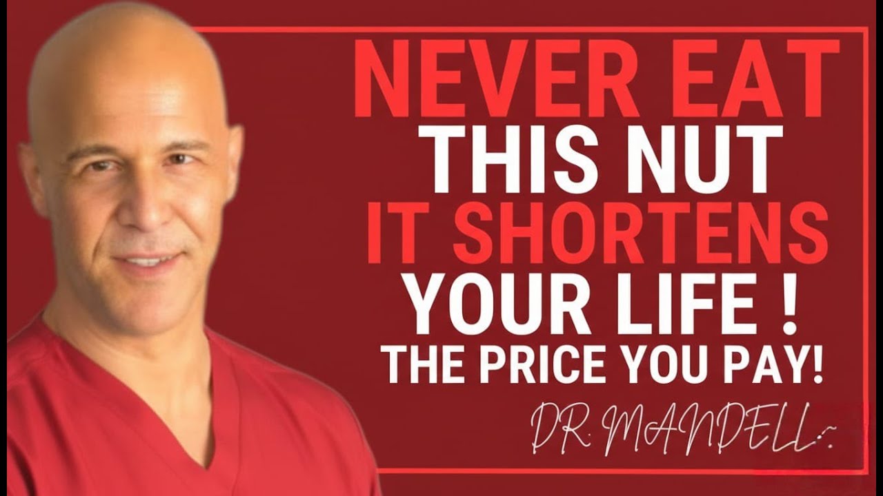 SENIORS: The #1 Nut That DAMAGES Your Heart — And The One That HEALS Your Arteries | Dr. Mandell