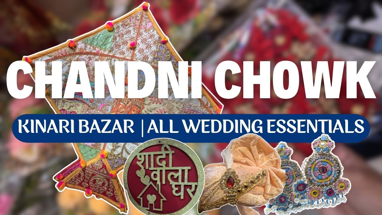 Kinari Bazar - All your wedding essentials at one place! |  Chandni Chowk, Delhi | Latest Video
