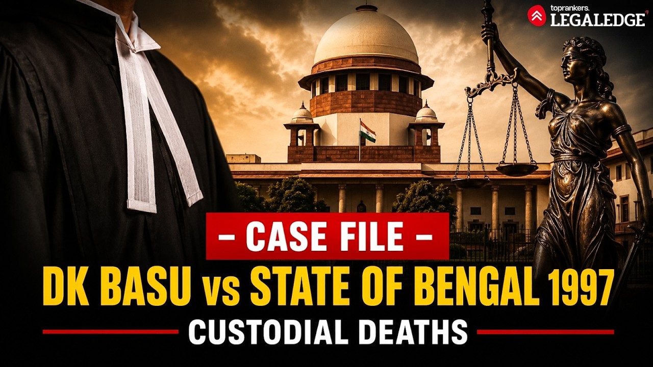 Custodial Torture & Deaths | DK Basu vs State of Kerala | CaseFiles | LegalEdge
