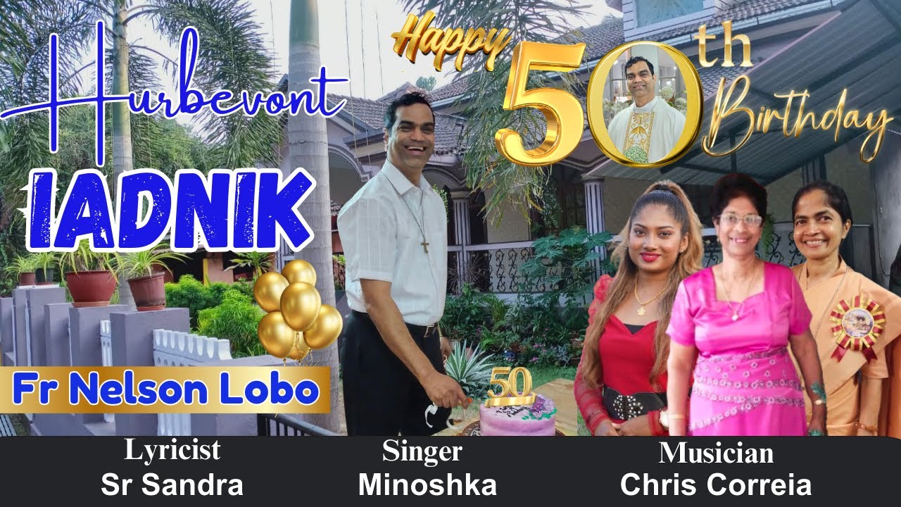50th Birthday Song on Fr Nelson Lobo by Sr Sandra Fernandes