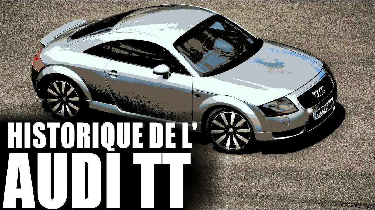 AUDI TT : TOUT SAVOIR SUR LE MODELE