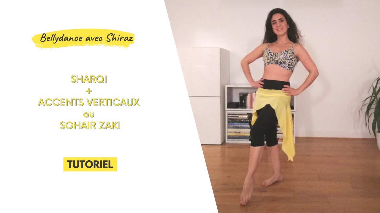 DANSE ORIENTALE/BELLYDANCE - PAS SHARQI + ACCENTS VERTICAUX/SOHAIR ZAKI