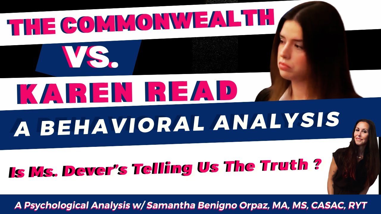 Karen Read Murder Case: The Kelly Dever Analysis, Is She Telling The Truth?