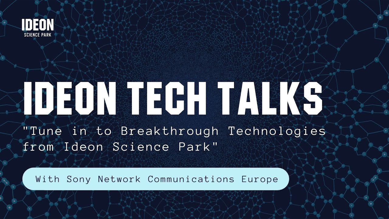 Ideon Tech Talks &ndash; With Sony Network Communications Europe