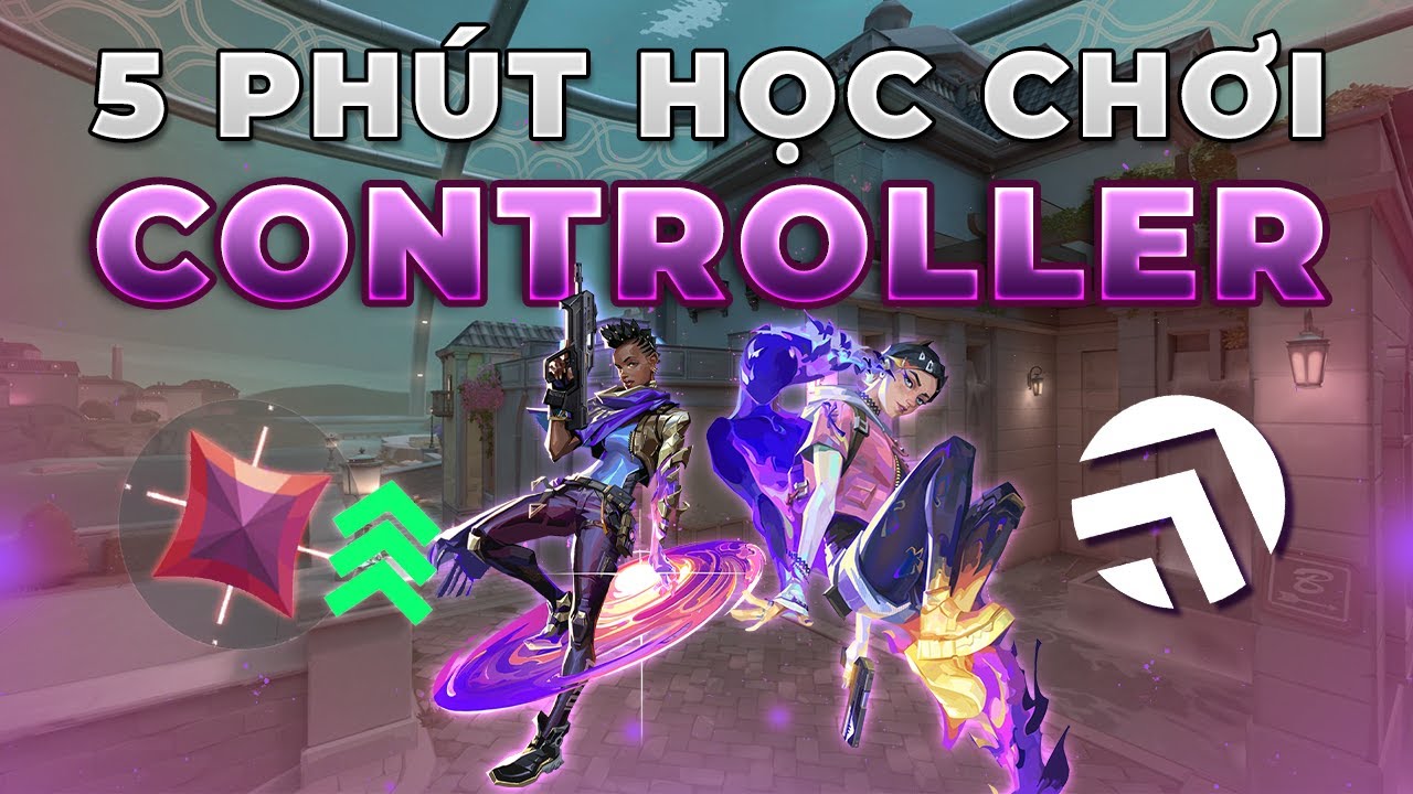 5 Phút Học Chơi CONTROLLER Cơ Bản VALORANT