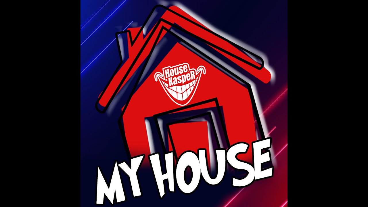 HouseKaspeR - My House (Lyricvideo)