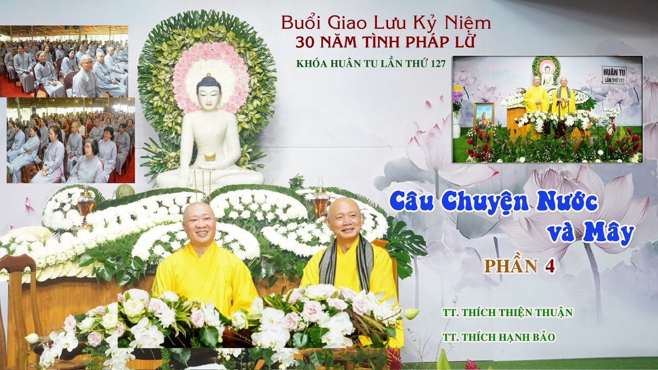 30 Năm Tình Pháp Lữ  Câu Chuyện Nước & Mây (P.4)-TT.Thích Thiện Thuận-TT.Thích Hạnh Bảo - Khóa tu127