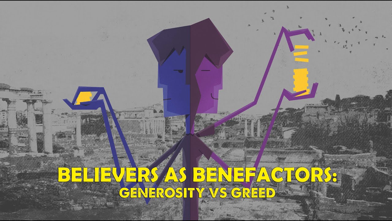 Believers as Benefactors: Generosity Vs. Greed