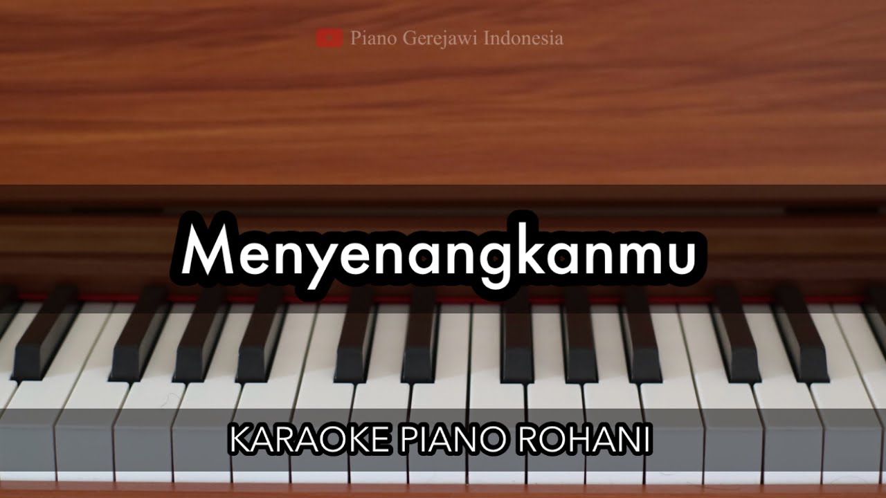Menyenangkanmu - Welyar Kauntu | Karaoke Piano Rohani