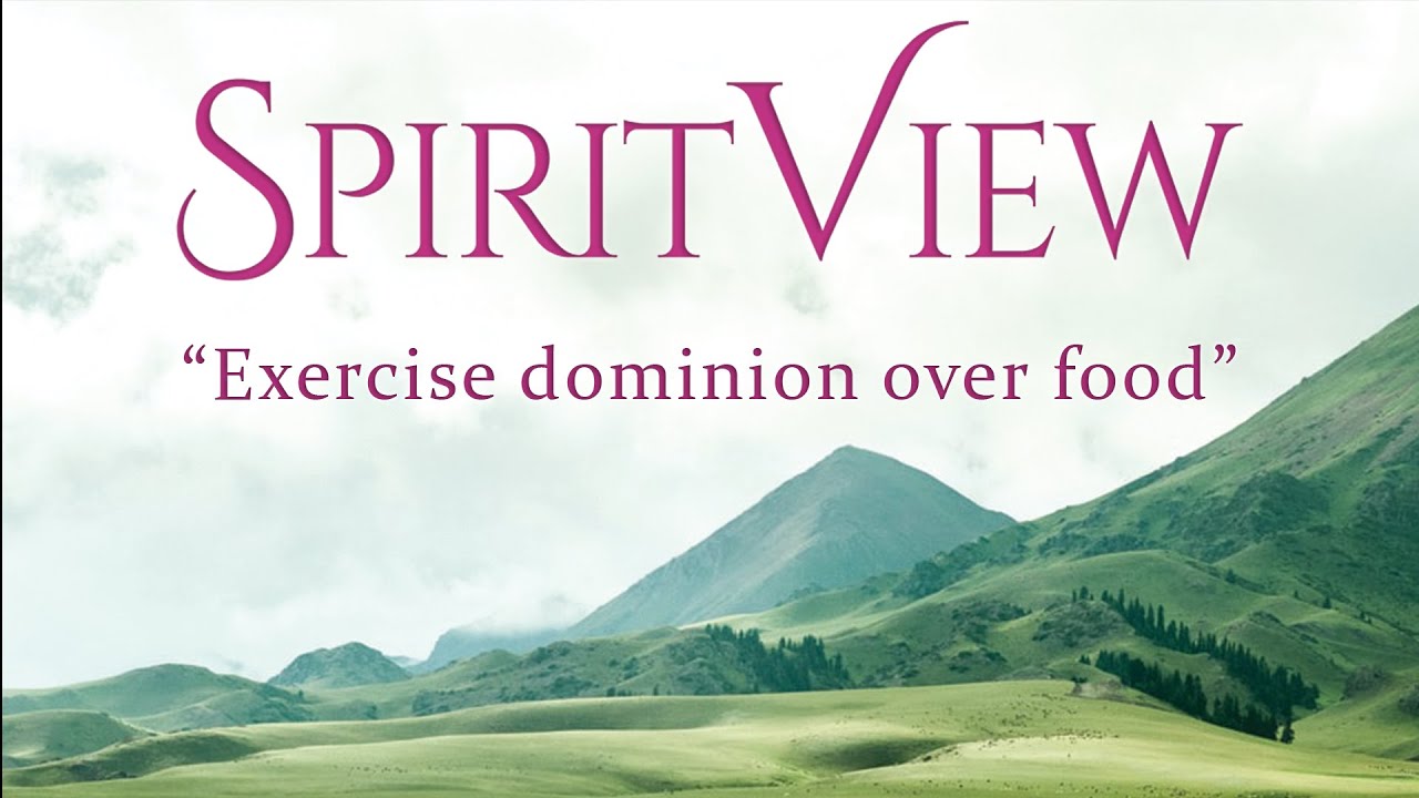 Exercise dominion over food