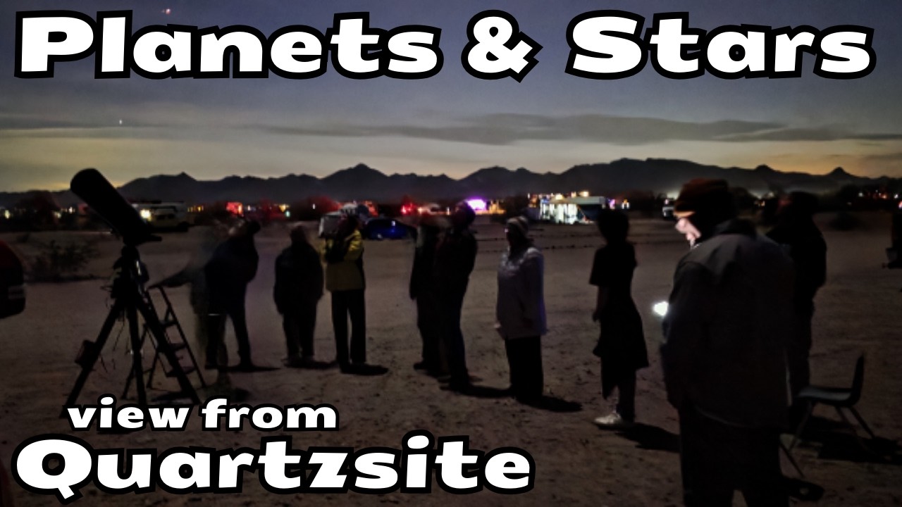 Astronomy Night in La Posa South LTVA - Quartzsite |  FREE and EVERYONE is WELCOME!