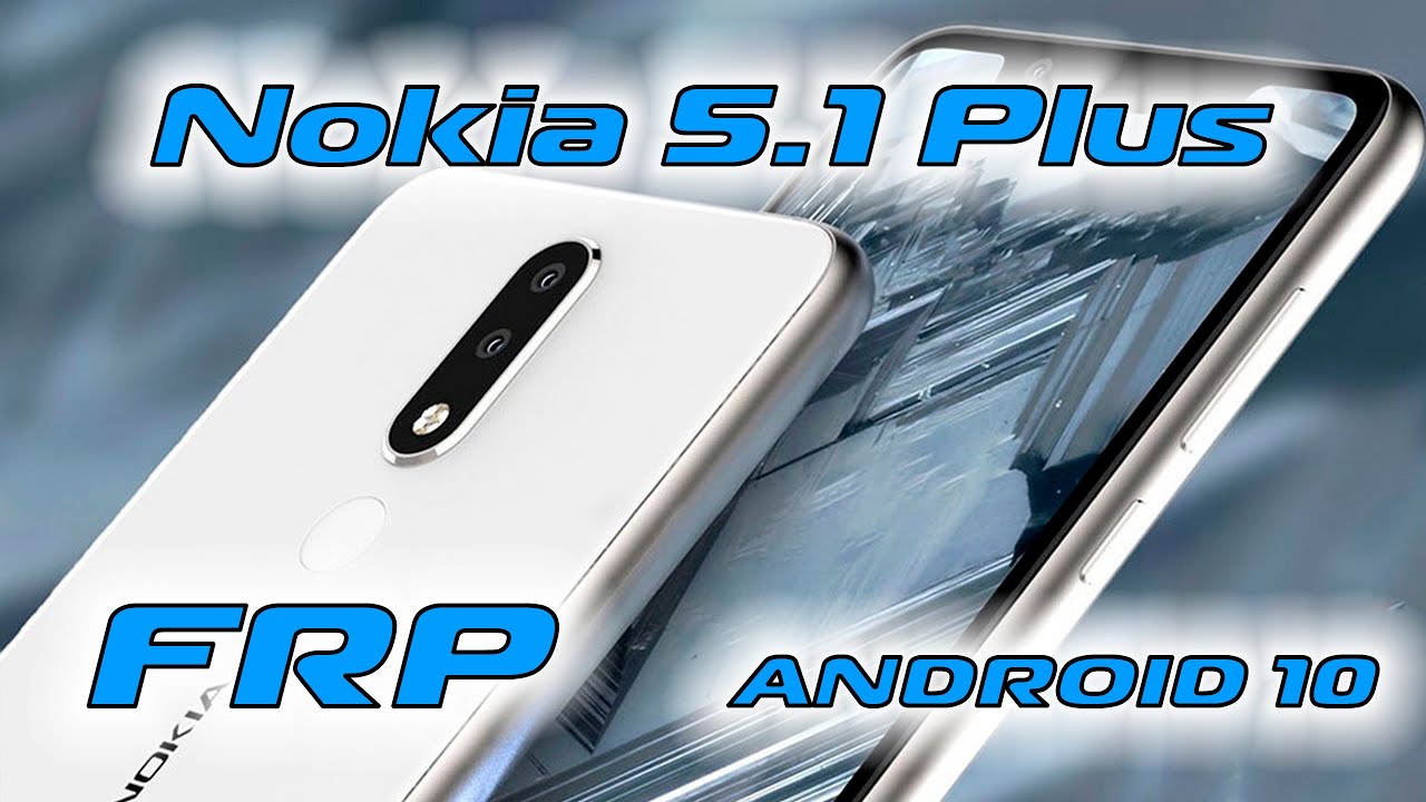 Nokia 5.1 Plus FRP Android 10 Сброс гугл аккаунта