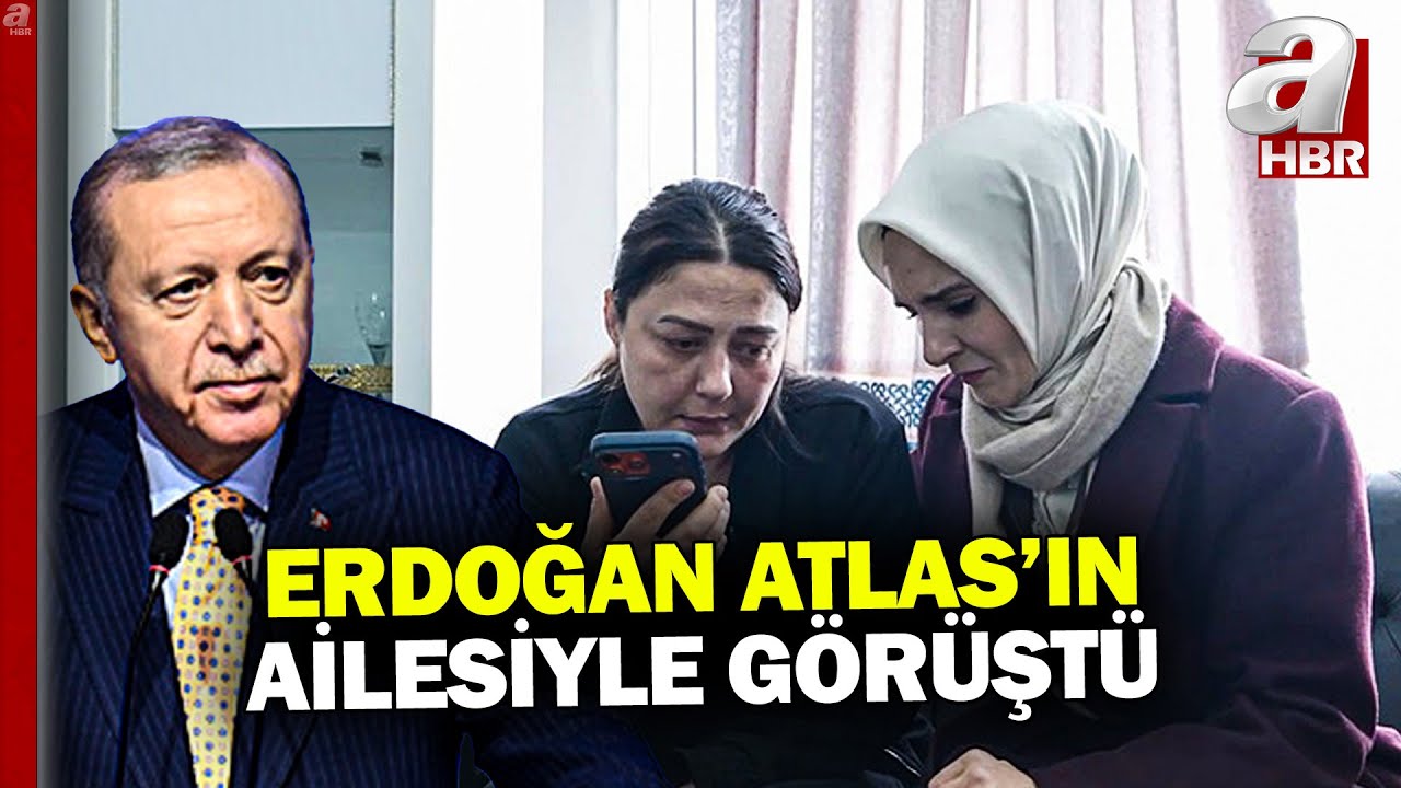 Başkan Erdoğan Atlas'ın ailesiyle telefonda görüştü | A Haber