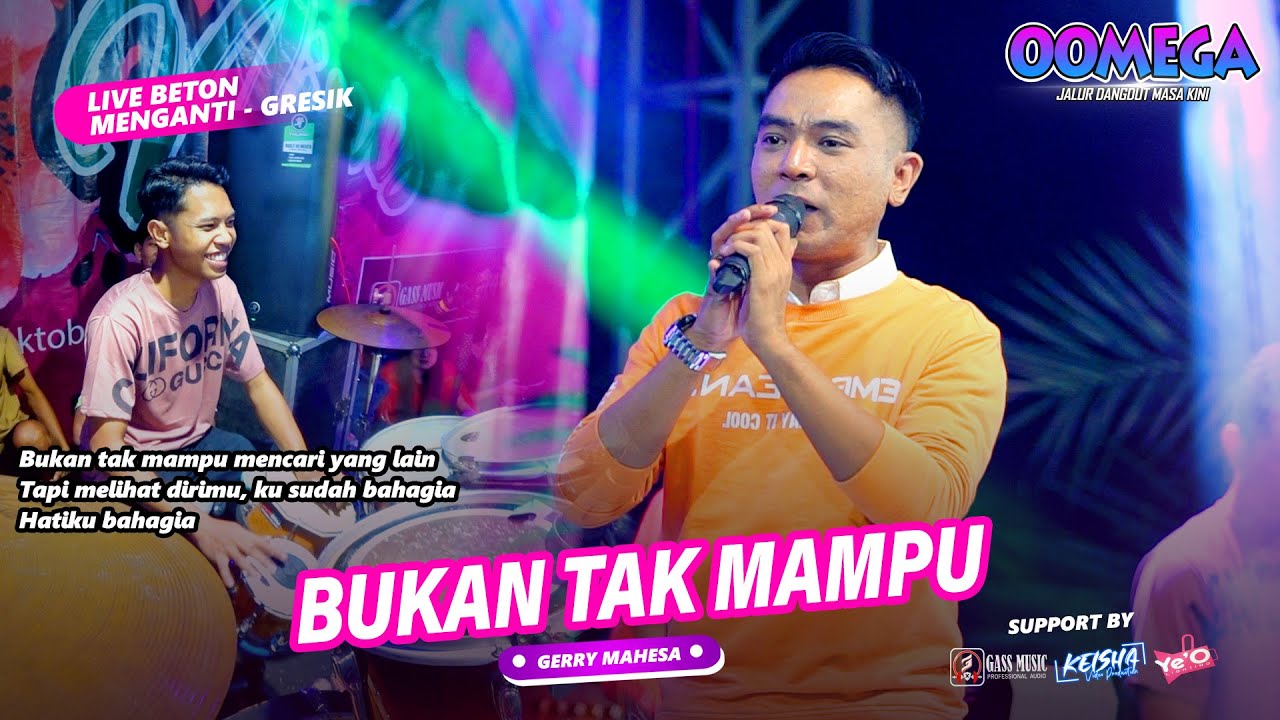 BUKAN TAK MAMPU - Gerry Mahesa OOMEGA Live Beton #Gassmusic
