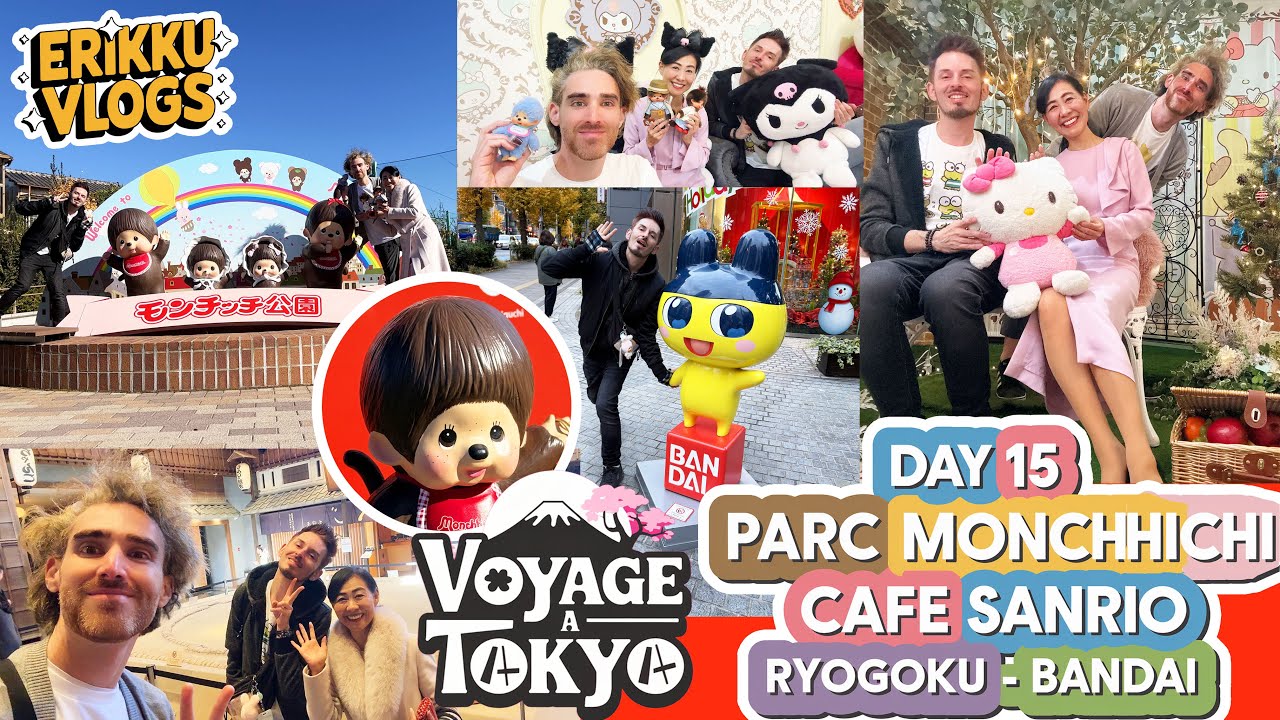 VOYAGE À TOKYO : JOUR 15 PARC MONCHHICHI - CAFÉ SANRIO - RYOGOKU - BANDAI