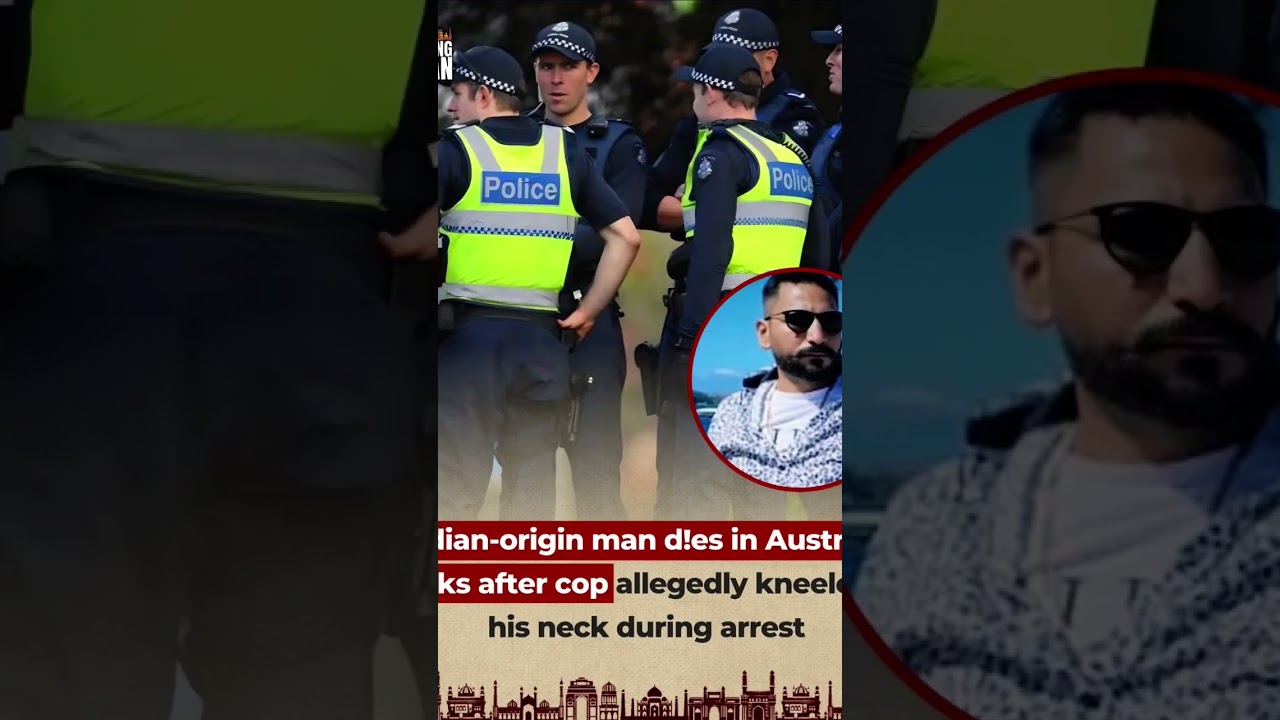 INDIAN ORIGIN MAN DIES MYSTERIOUSLY AFTER AUSTRALIAN POLICE ATTESTED HIM