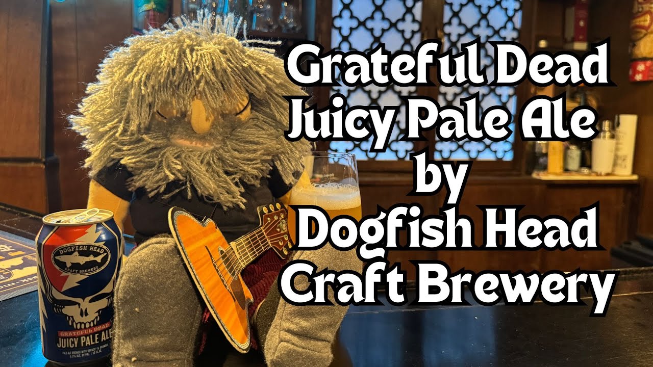 Grateful Dead Juicy Pale Ale  by Dogfish Head Craft Brewery - Episode 303