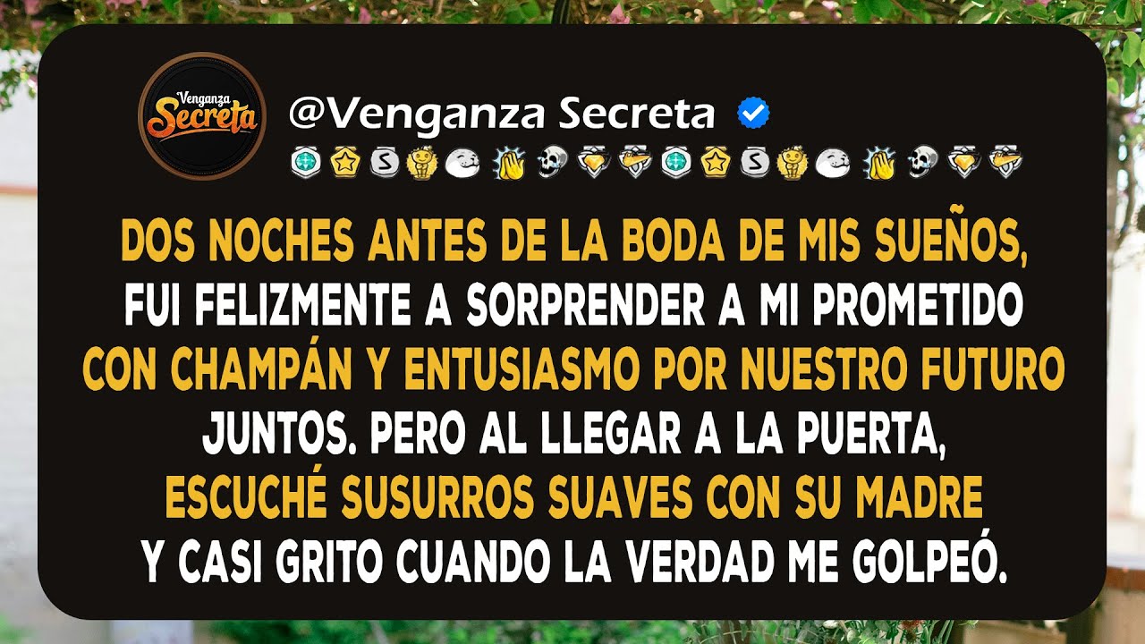Fui a sorprender a mi prometido, escuché su conversación con su madre, lo que dijeron me hizo...