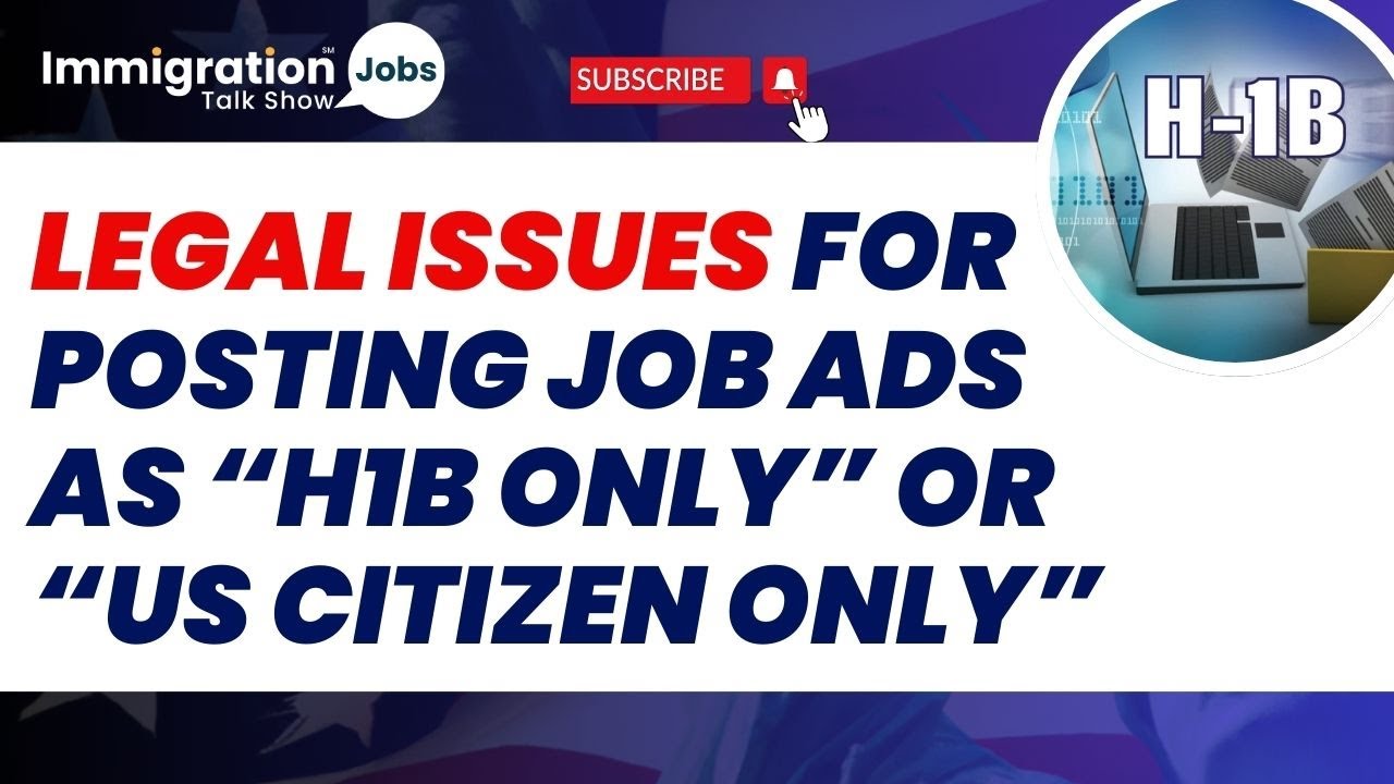 LEGAL ISSUES for posting job ads as &ldquo;h1b only&rdquo; or&ldquo;us citizen only&rdquo;