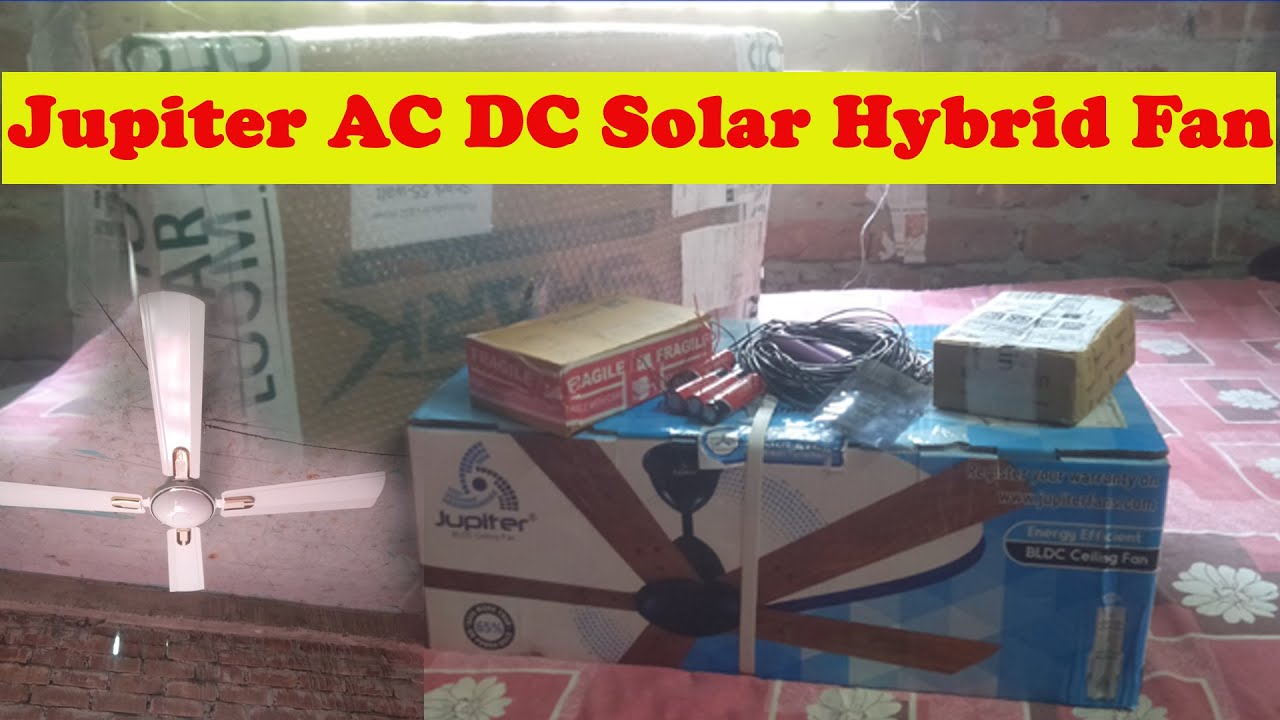 Jupiter AC DC Hybrid Fan | Solar Panel | Part 1