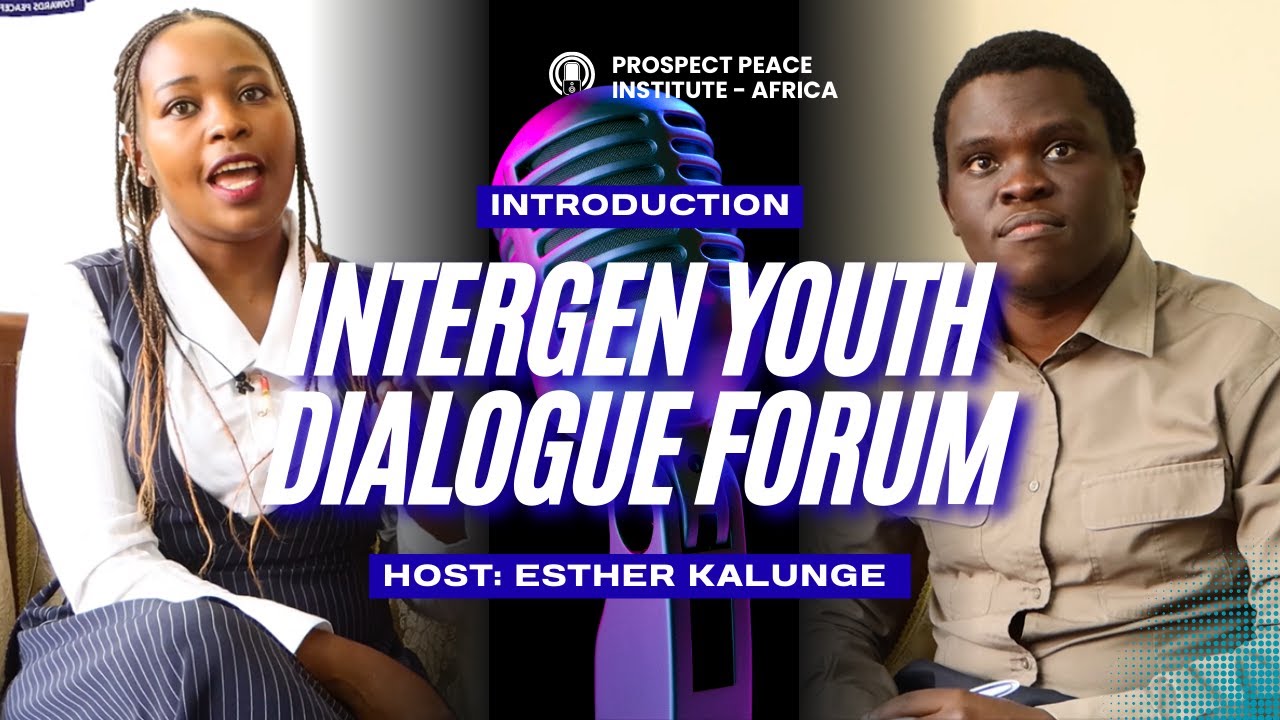 Intergen Youth Dialogue Forum - Prospect Peace Institute Africa