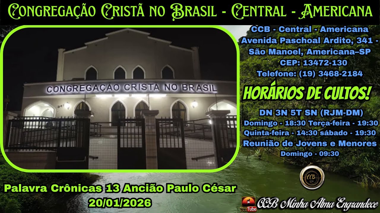 CCB | Central - Americana - Exortação Da Palavra Crônicas 13 Ancião Paulo César   20/01/2026