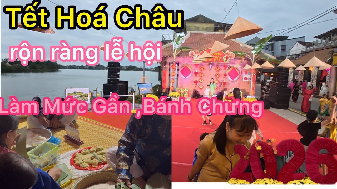 Tết Hoá Châu Rộn Ràng Thi Làm Mức Gần Gói Bánh Chưng Tết Bính NgọVEN HUẾ 