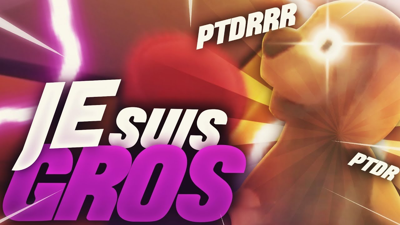 JE SUIS GROS 😖