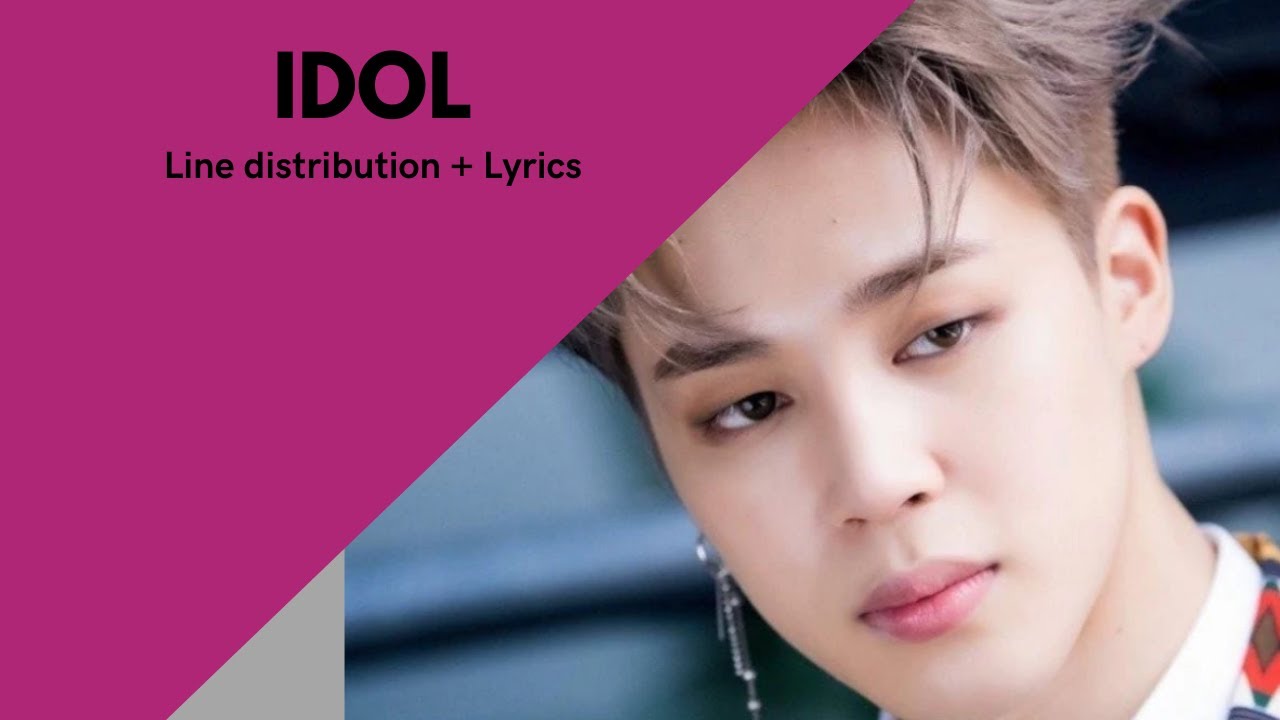 BTS - IDOL | Line Distribution + Lyrics (REQUESTED)