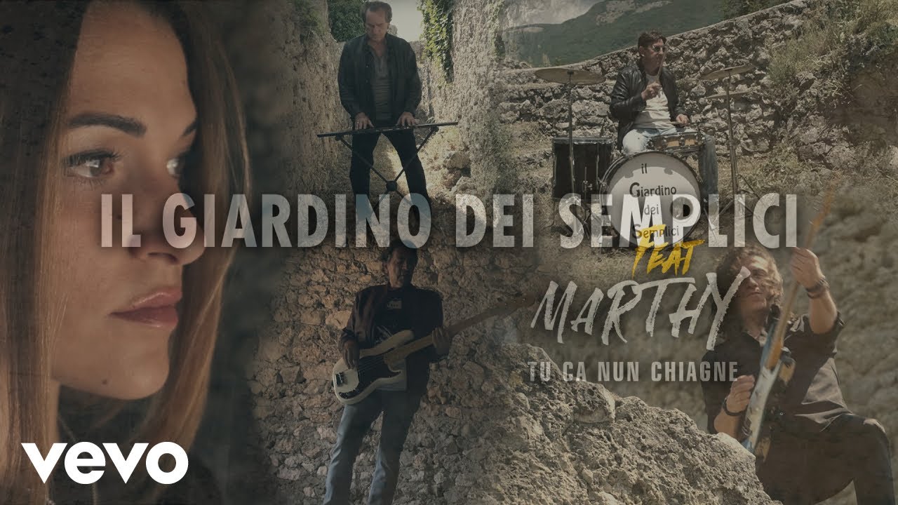 Il Giardino dei Semplici - Tu ca nun chiagne (Official Video) ft. Marthy