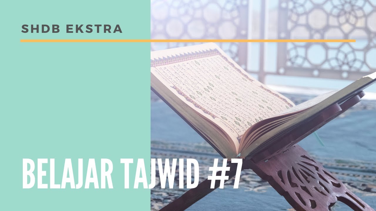 SHDB Ekstra - Belajar Tajwid #7 Idgham Bilagunnah