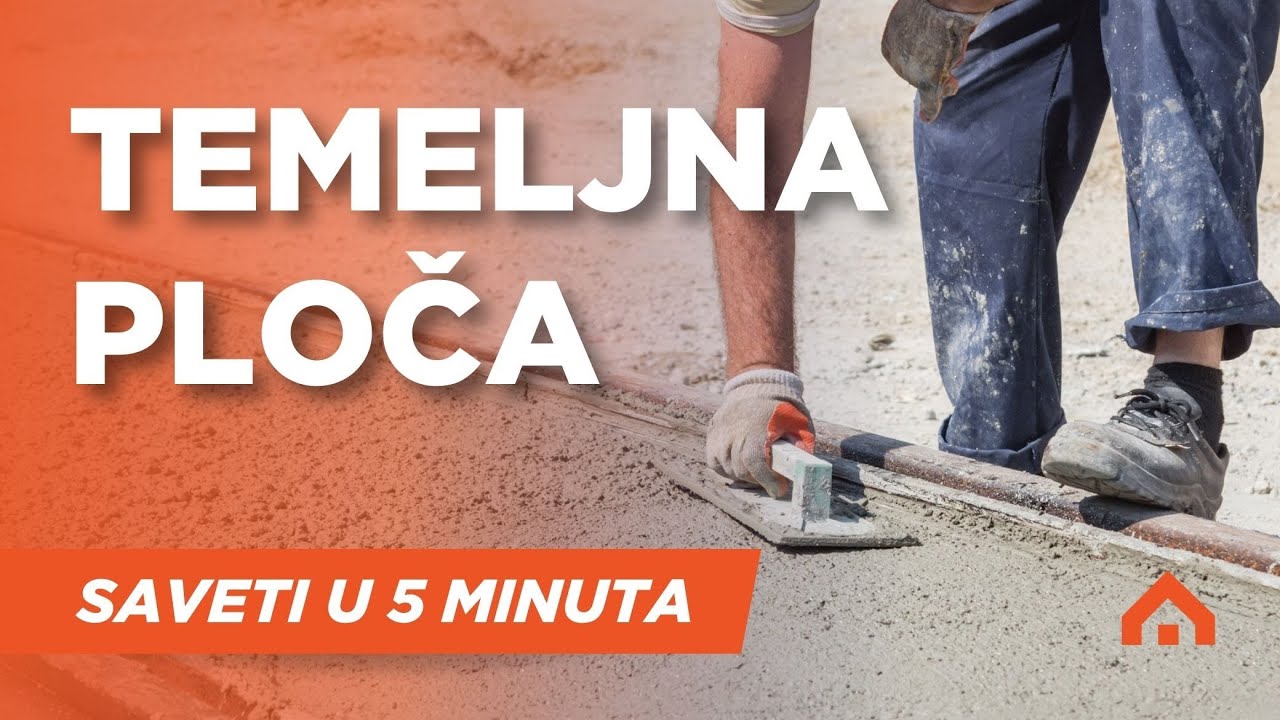 Temeljna ploča za kuću &ndash; Cena, proces i saveti u 5 minuta!