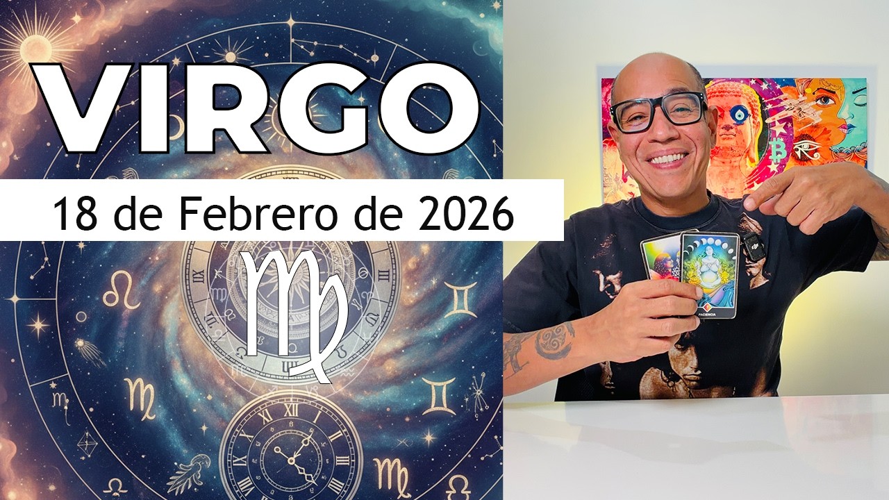 VIRGO | Horóscopo de hoy 18 de Febrero 2026