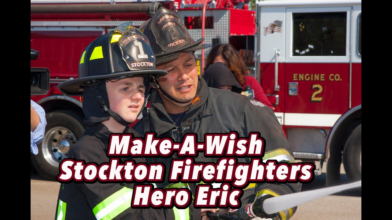 Make-A-Wish • Stockton Firefighters • Hero Eric