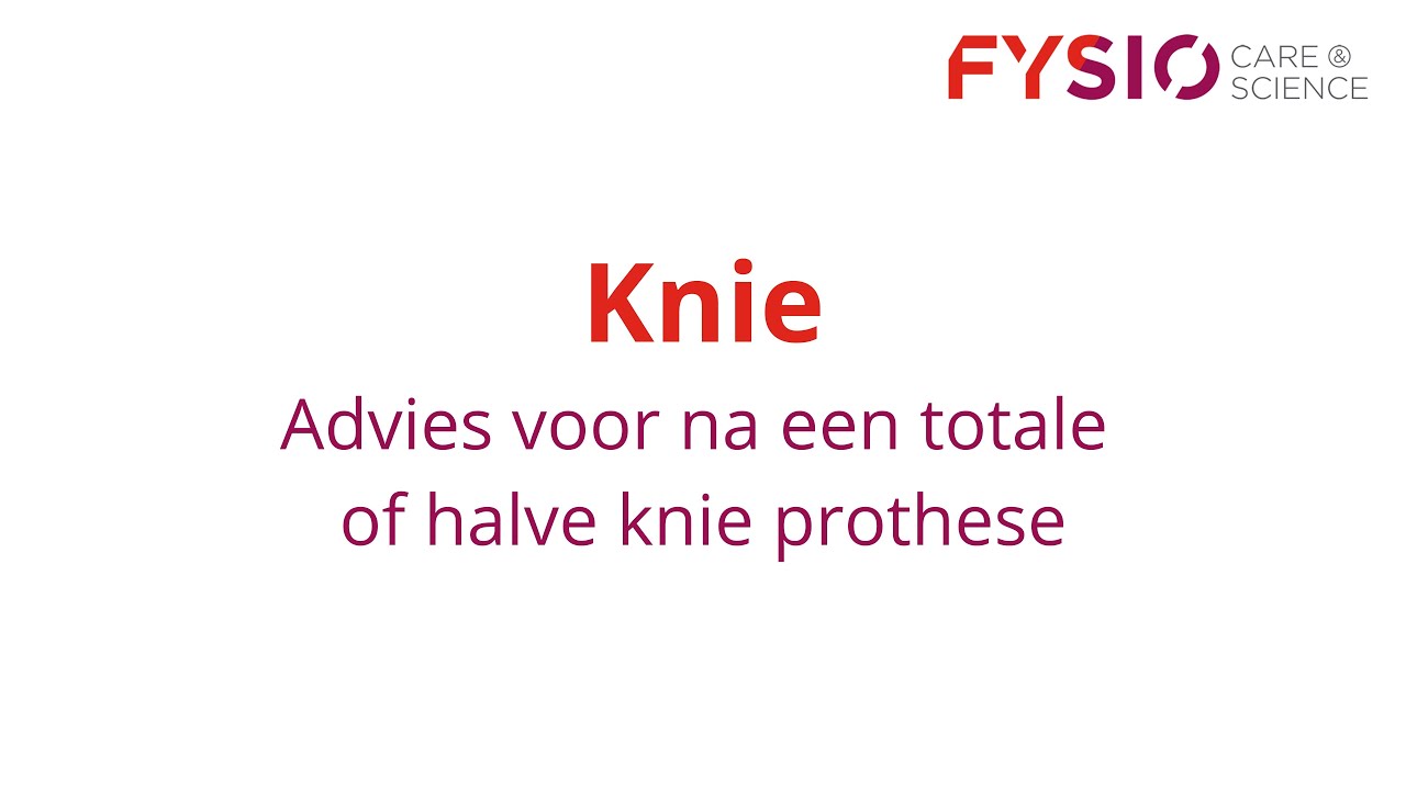 Advies na een totale of halve knie prothese