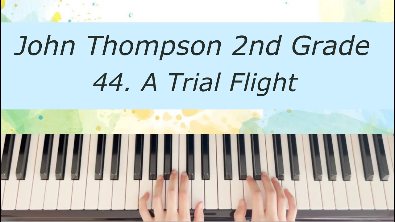 [Piano Tutorial] John Thompson 2nd Grade - 44. A Trial Flight