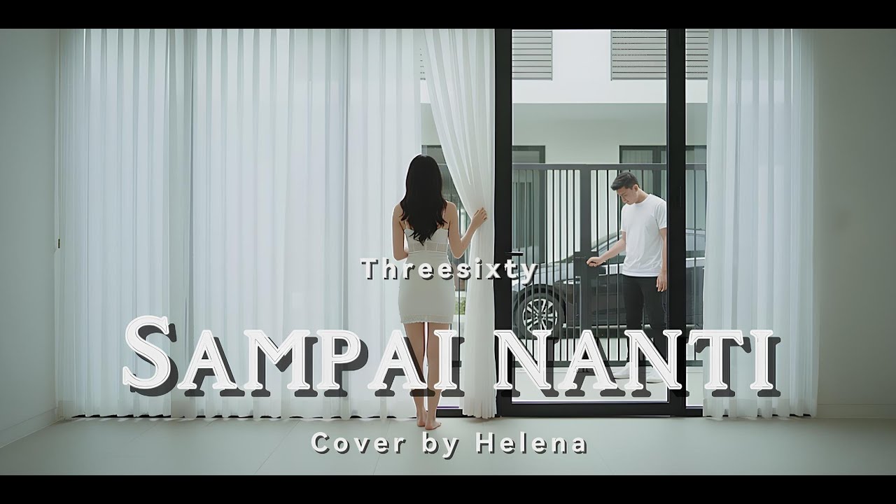 Sampai nanti - THREESIXTY Cover by Helena #threesixty #sampainanti #cover #forrevenge #pedih
