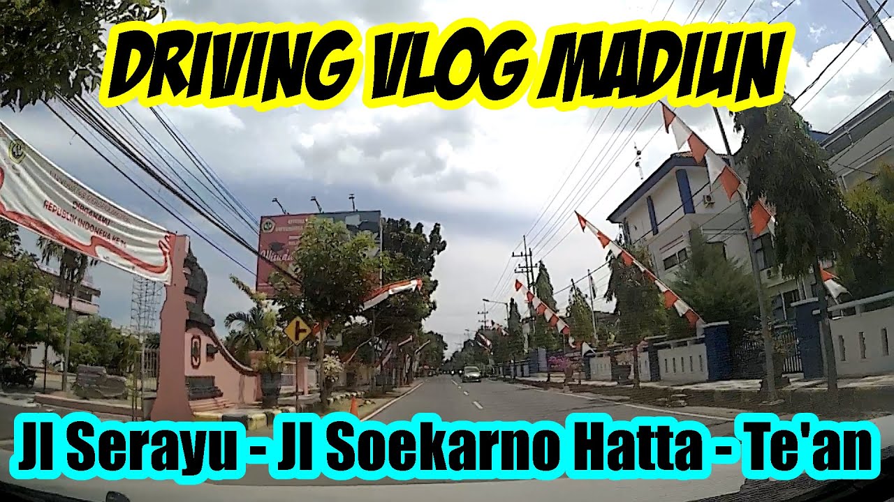 Driving Vlog Madiun. Menyusur Jalan Serayu, Jalan Soekarno Hatta sampai Te'an, arah ke Ponorogo