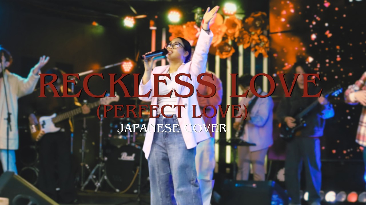 Reckless Love (Perfect Love) - Cory Asbury | JTG Japan Live Cover